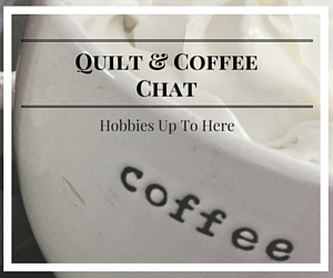 Quilt & Coffee Chat